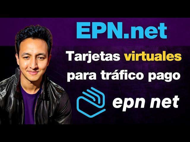 EPN.net | TARJETAS virtuales para TRÁFICO PAGO en plataformas PUBLICITARIAS.