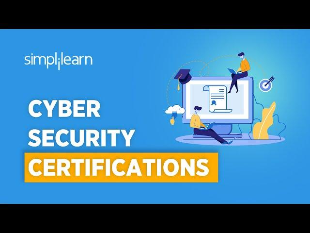 Cyber Security Certifications & Career Path | Cyber Security Certification Training | Simplilearn