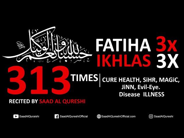 3x Fatiha, 3x Ikhlas, 313x Hasbunallah   CURE HEALTH, SiHR, MAGiC, JiNN, Evil Eye, Disease Ruqyah