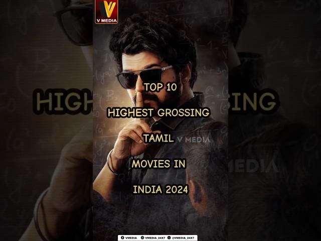 TOP 10 HIGHEST GROSSING TAMIL MOVIES IN INDIA 2024 | V MEDIA TAMIL | #tamilcinema #movie #india