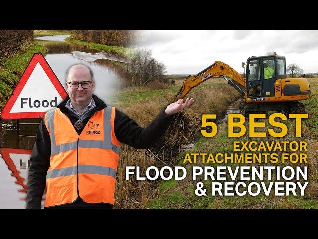 5 Best Excavator Attachments for FLOOD PREVENTION & RECOVERY