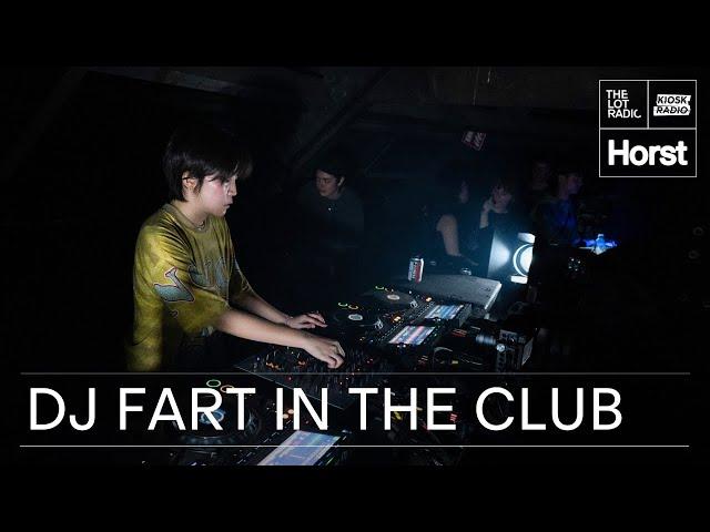 DJ Fart in the Club | @KioskRadio x @TheLotRadio x Horst Festival 2024