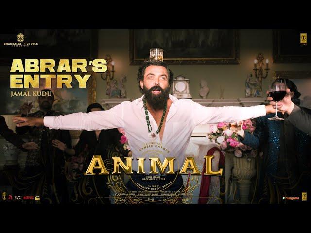 ANIMAL: ABRAR’S ENTRY - JAMAL KUDU | BOBBY DEOL | SANDEEP VANGA | BHUSHAN KUMAR