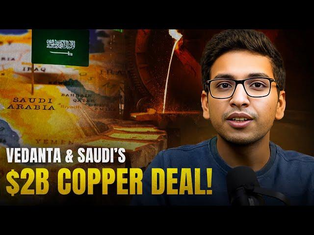 Why is Vedanta investing $2 billion in Saudi Arabia? | The Daily Brief #114