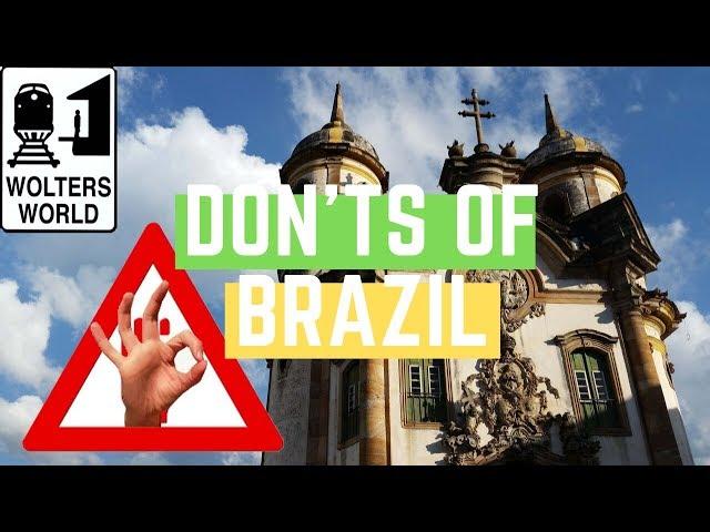 Brazil: The Don'ts of Brazil