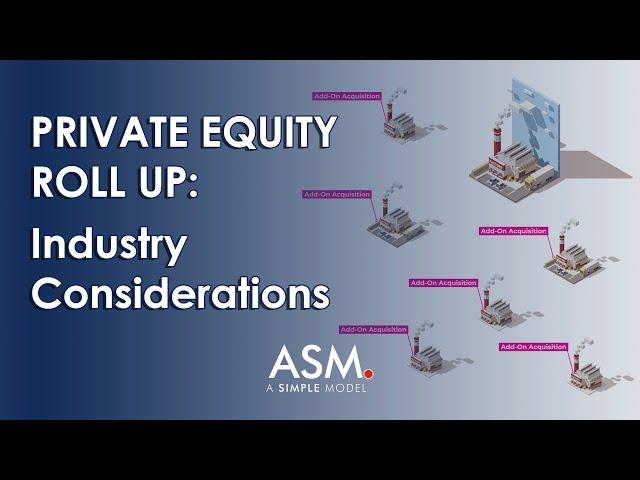 Private Equity Roll Up Industry Considerations