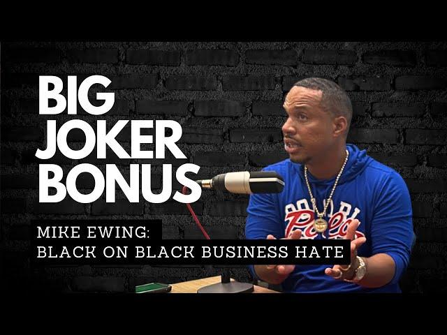 Black on Black Business Hate:  Big Joker Bonus Conversation with Mike Ewing from Erie, PA - REALTOR