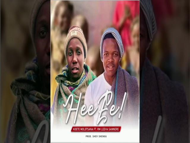 Hee ee! -Koete Molotsana ft Rm Leeva Sannere