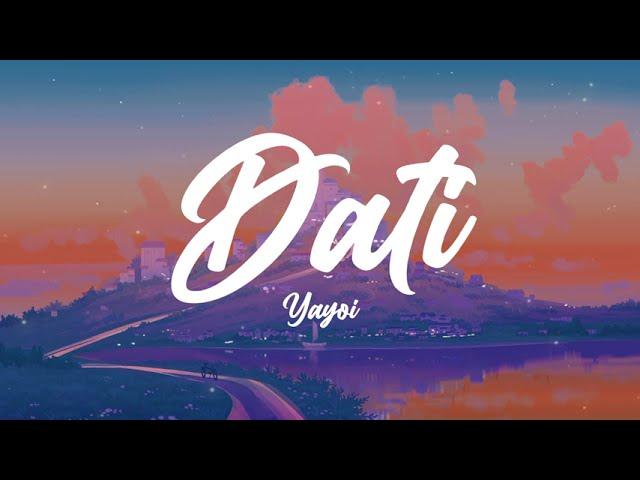 Dati (Lyrics) - Yayoi [420 Soldierz]