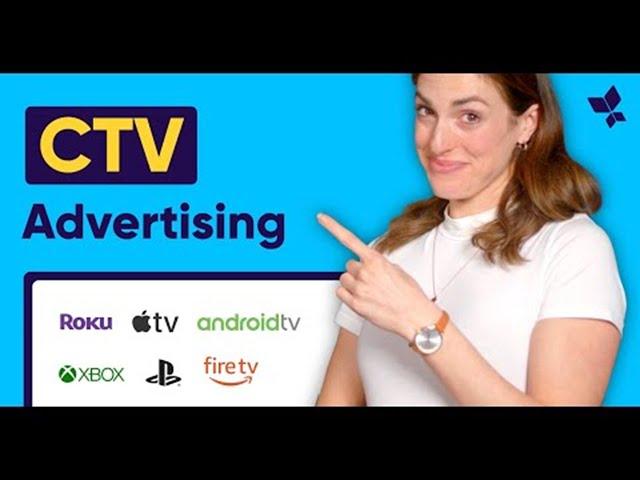 Connected TV (CTV) Advertising | How To Get Started