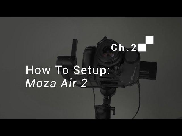 Chapter 2 - How to Setup MOZA Air 2