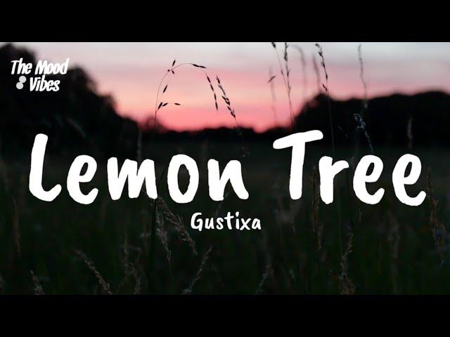 Gustixa - Lemon Tree (Lyrics)