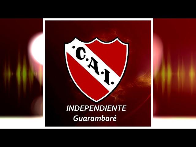 HIMNO DEL CLUB ATLETICO INDEPENDIENTE - GUARAMBARE