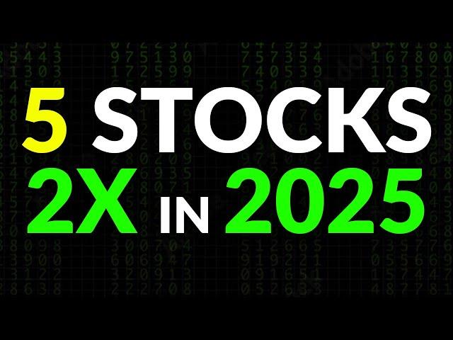 5 Stocks That Might Double in 2025! (Huge Opportunities)