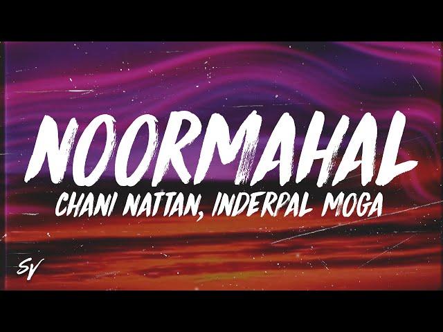 Noor Mahal - Chani Nattan, Inderpal Moga (Lyrics/English Meaning)