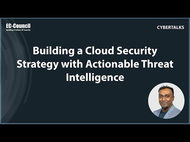 Building a Cloud Security Strategy with Actionable Threat Intelligence