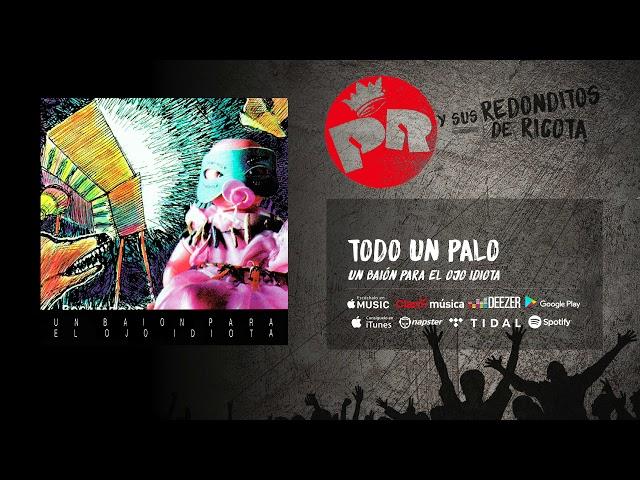 Patricio Rey y sus Redonditos de Ricota - Todo un Palo (Audio Oficial)