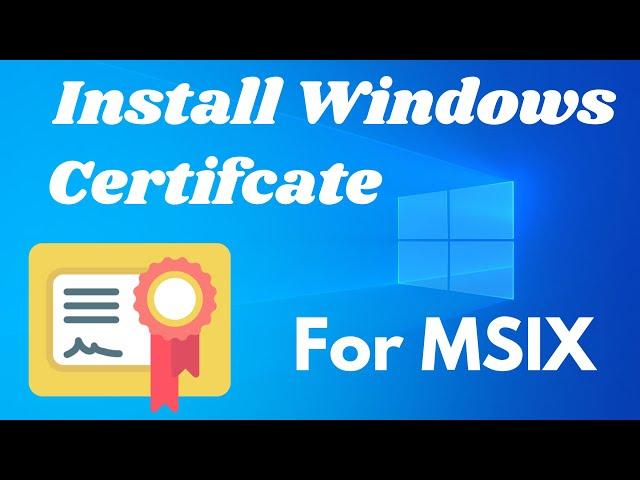 Don't Get Stuck with Errors! Learn How to Install a Certificate for MSIX Files