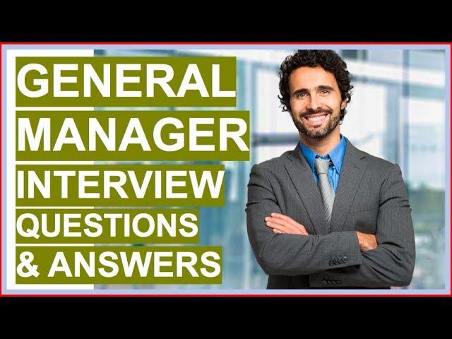 GENERAL MANAGER Interview Questions and Answers! (How To Become A GENERAL MANAGER)