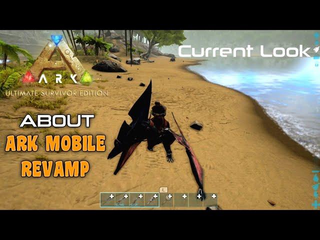 About - Ark: Ultimate Survivor Edition Mobile (Ark Mobile Revamp) | How It Look Like (Current Look)!