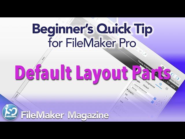 FileMaker Beginner's Quick Tip - Default Layout Parts