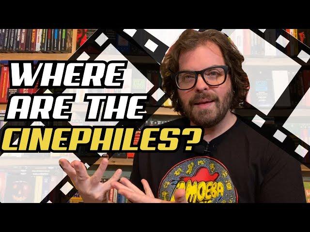 Where Are The Cinephiles?