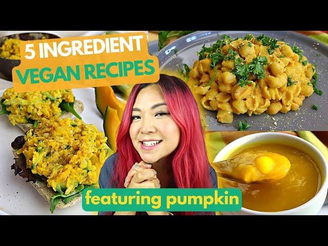 5 INGREDIENT VEGAN RECIPES FOR FALL/WINTER (featuring pumpkin)