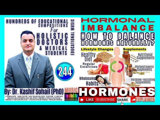 Educational Music 244 Holistic Doctors | HORMONAL IMBALANCE | BALANCE HORMONES? | Dr. Kashif Sohail