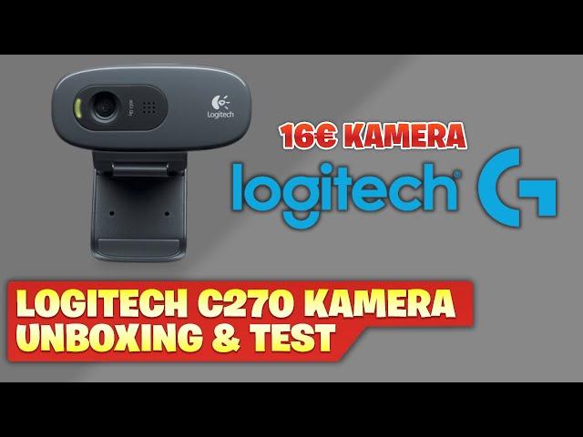 Logitech C270 Webcam Unboxing & Test | PERFEKTE & GÜNSTIGSTE (16€) LIVESTREAM KAMERA!