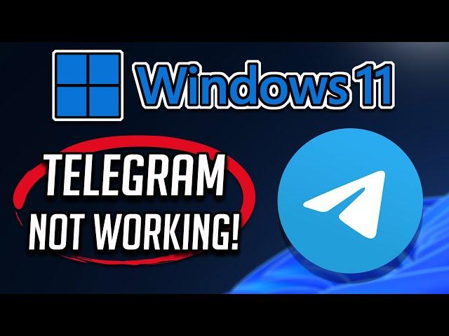 Telegram Desktop App Not Working in Windows 11 Fix - [Tutorial]