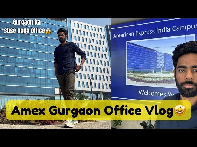 American Express Gurgaon  New Office Gurgaon ka sbse BADA OFFICE