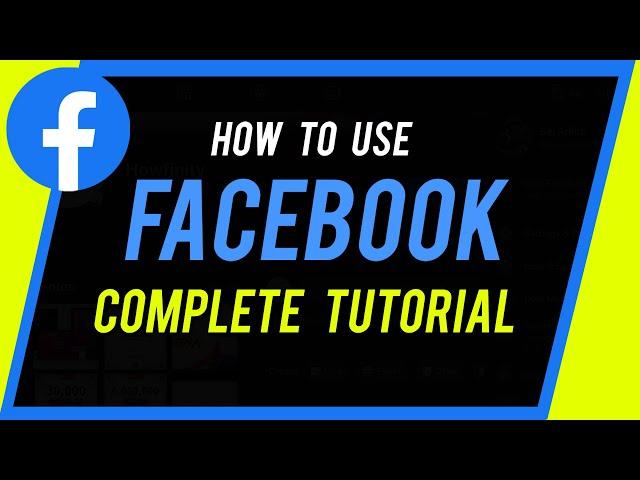 How to Use Facebook - Complete Beginner's Guide