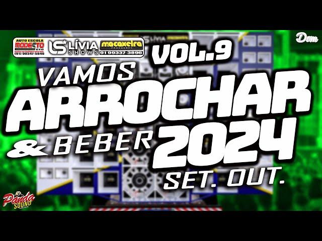 ARROCHA 2024 - VAMOS ARROCHAR E BEBER V9 - STEMBRO/OUTUBRO - O PANDA SOUND