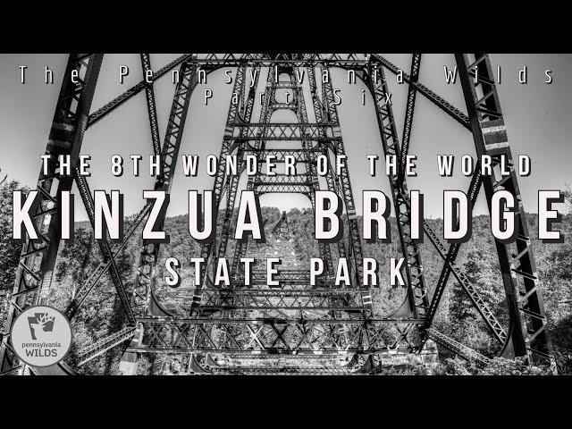 Kinzua Bridge State Park | The Rise and Fall of the 8th Wonder of the World.