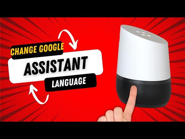 Global Google Assistant: How to Change the Language