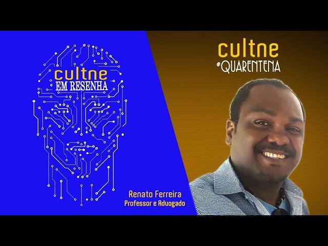 CULTNE RESENHA  - Programa Renato Ferreira - "A Luta pela Igualdade Racial"