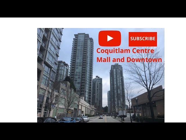 A walk around Downtown Coquitlam and Coquitlam Centre Mall.