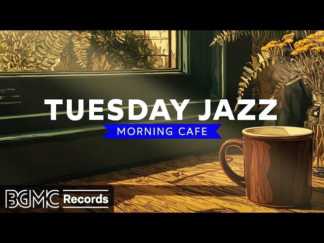 TUESDAY JAZZ:  Jazz & Bossa Nova Music Collection for Work, Study & Relaxing Coffee Time