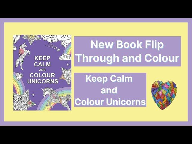 New Book Flip Through and Color - Keep Calm and Colour Unicorns