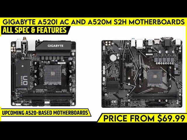 Gigabyte A520I AC and A520M S2H New Mini-ITX Motherboards Launched | All Spec, Features And More