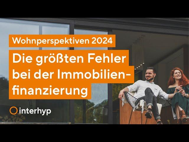 Die größten Fehler bei der Immobilienfinanzierung | Wohnperspektiven 2024