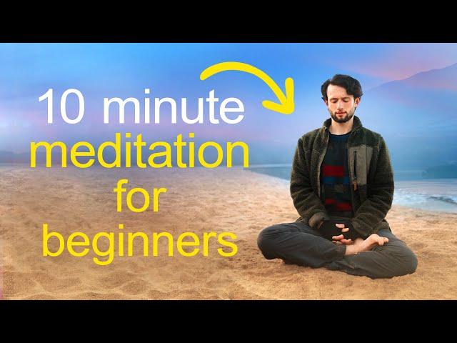 Guided 10 Minute Meditation for Beginners: an exercise in presence