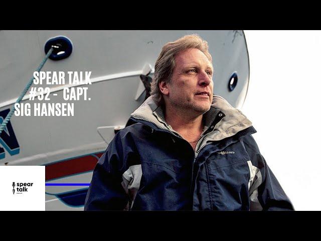 Spear Talk #32 - Captain Sig Hansen