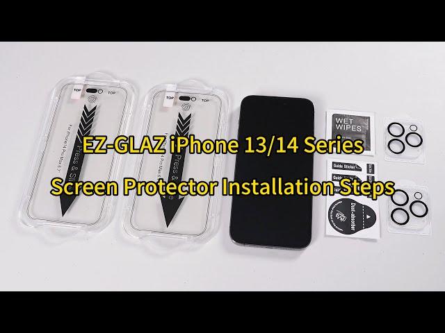 EZ-GLAZ iPhone 13/14 Series Screen Protector Installation Steps