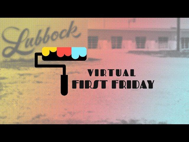 Virtual First Friday Art Trail in Lubbock, Texas | July 2020