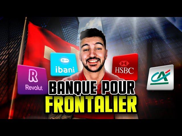 LES MEILLEURES BANQUES POUR FRONTALIER SUISSE (2024) 