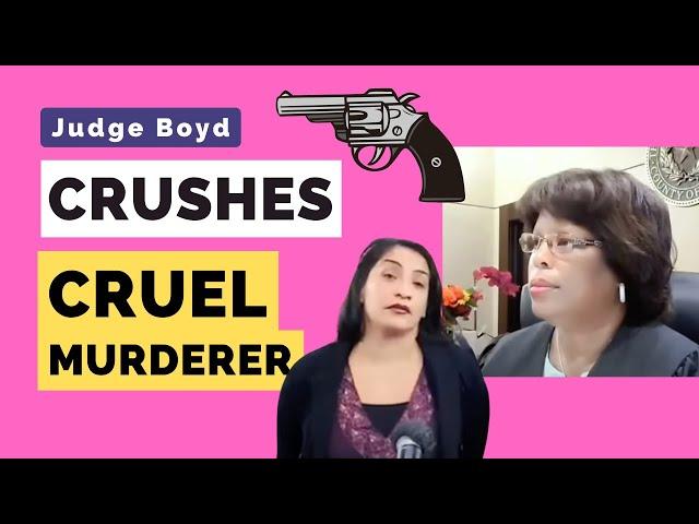 Judge Boyd CRUSHES Cruel Murderer
