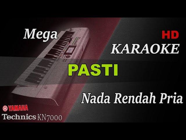 MEGA - PASTI ( NADA RENDAH PRIA ) || KARAOKE