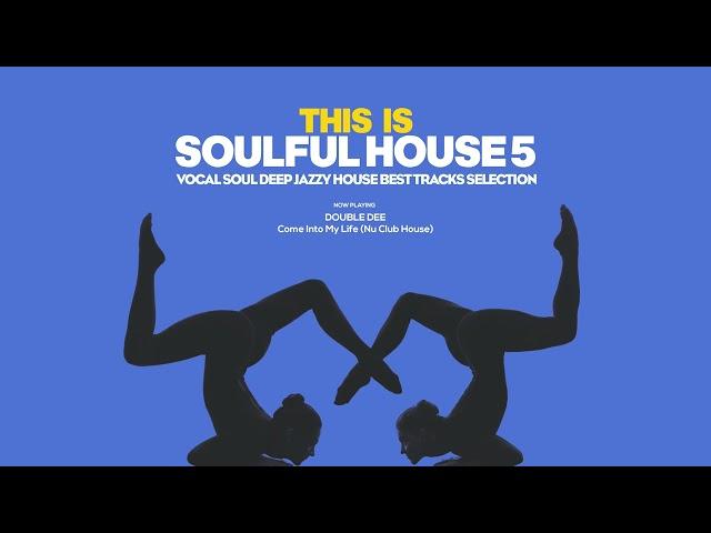 The Best Soulful House Music Takes Over the Dancefloor | This is Soulful House vol. 5