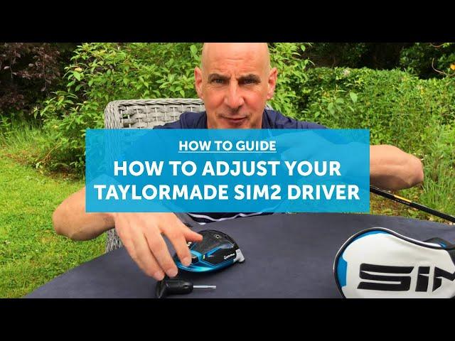 How to adjust your TAYLORMADE SIM2 driver [ALL MODELS]